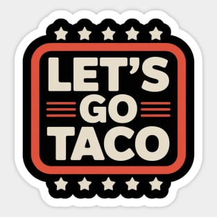 Lets-go-taco Sticker